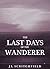 The Last Days of the Wanderer