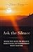 Ask the Silence: When You Need to Believe Something Extraordinary Must Happen