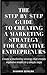 The Step by Step Guide to Creating a Marketing Strategy for Creative Entrepreneurs: Create a marketing strategy that creates explosive results in 3 simple steps