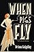 When Pigs Fly
