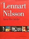 Lennart Nilsson : hans livs bilder