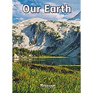 Our Earth, Below-Level Reader, Grade K: Harcourt School Publishers Science (Science 08)