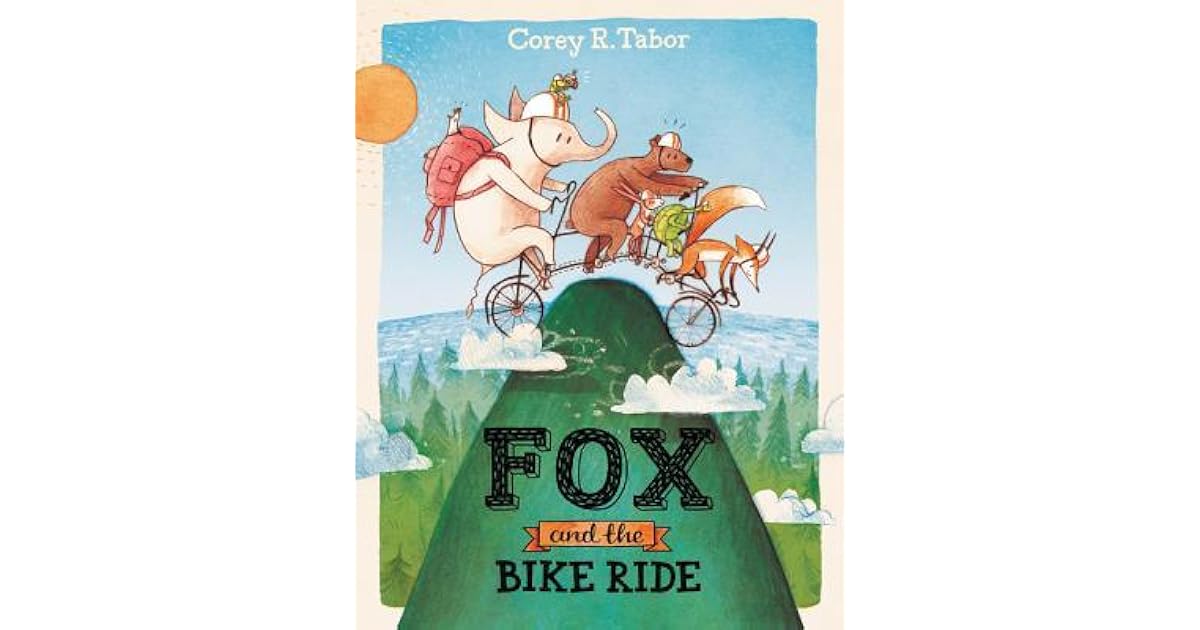 Fox and the Bike Ride by Corey R. Tabor