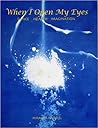 When I Open My Eyes: Dance Health Imagination When I Open My Eyes: Dance Health Imagination