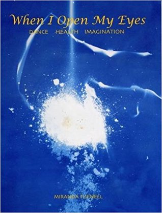 When I Open My Eyes: Dance Health Imagination (Paperback)