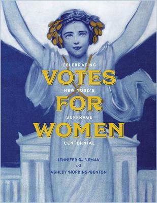 Votes for Women: Celebrating New York's Suffrage Centennial (Excelsior Editions)