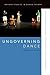 Ungoverning Dance: Contemporary European Theatre Dance and the Commons (Oxford Studies in Dance Theory)