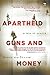 Apartheid Guns and Money – A tale of profit by Hennie van Vuuren