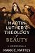 Martin Luther's Theology of...