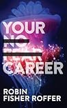 Your No Fear Career Your No Fear Career