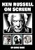 Ken Russell: On Screen