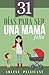 31 días para ser una mamá feliz (Spanish Edition)
