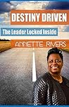 Destiny Driven: The Leader Locked Inside