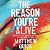 The Reason You're Alive