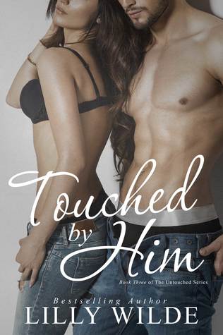 Touched By Him (The Untouched Series, #3)