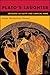 Plato's Laughter: Socrates as Satyr and Comical Hero (Ancient Greek Philosophy)