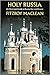 Holy Russia: An Historical Companion to European Russia