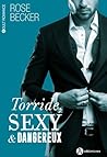 Torride, sexy et dangereux - L'intégrale by Rose M. Becker
