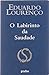 O Labirinto da Saudade: Psicanálise Mítica do Destino Português