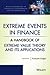 Extreme Events in Finance: A Handbook of Extreme Value Theory and its Applications (Wiley Handbooks in Financial Engineering and Econometrics)