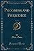 Progress and Prejudice, Vol. 1 of 3 (Classic Reprint)