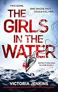 The Girls in the Water (Detectives King and Lane, #1)