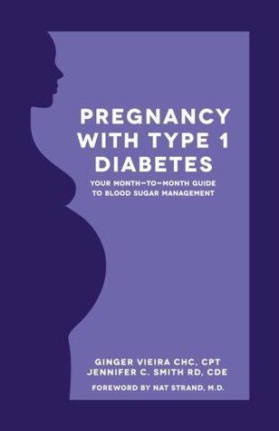 Pregnancy with Type 1 Diabetes: Your Month-to-Month Guide to Blood Sugar Management (Paperback)