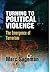 Turning to Political Violence by Marc Sageman