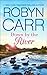 Down by the River by Robyn Carr Down by the River by Robyn Carr