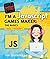 I'm a Javascript Games Make...