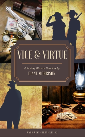 Vice & Virtue (Wyrd West Chronicles #2)