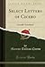 Select Letters of Cicero (Classic Reprint): Literally Translated