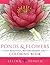 Ponds and Flowers - Beautiful Watergardens Coloring Book