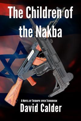 The Children of the Nakba: A novel of the Arab-Israeli conflict