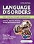 Language Disorders from Infancy through Adolescence: Listening, Speaking, Reading, Writing, and Communicating
