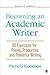 Becoming an Academic Writer: 50 Exercises for Paced, Productive, and Powerful Writing