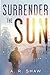 Surrender the Sun