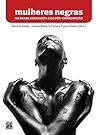 Mulheres negras no Brasil escravista e do pós-emancipação (Portuguese Edition)