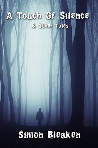 A Touch Of Silence & Other Tales (Kindle Edition)