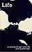 Life