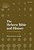 The Hebrew Bible and Histor...