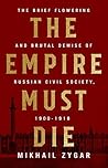 The Empire Must Die by Михаил Зыгарь