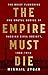 The Empire Must Die: Russia's Revolutionary Collapse, 1900-1917