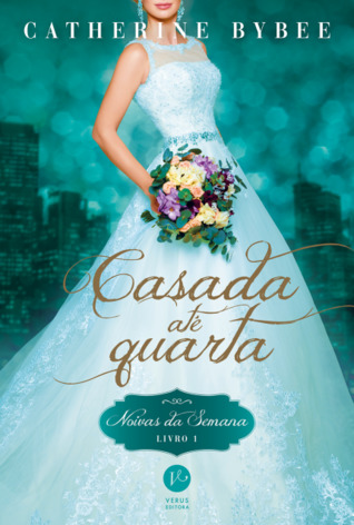 Casada Até Quarta (Noivas da Semana, #1)