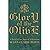 Glory of the Olive: A Novel of the Time of Tribulation