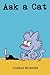 Ask a Cat