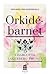 Orkidébarnet by Charlotta Lagerberg-Thunes