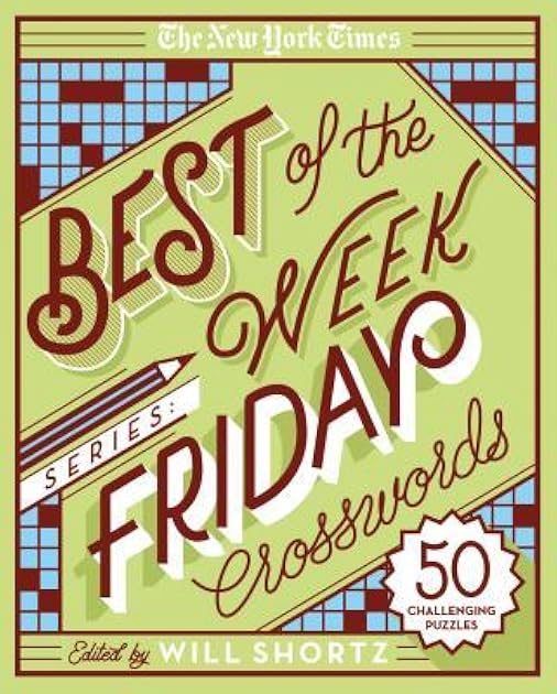 The New York Times Best of the Week Series: Friday Crosswords: 50 Challenging Puzzles (The New York Times Crossword Puzzles)