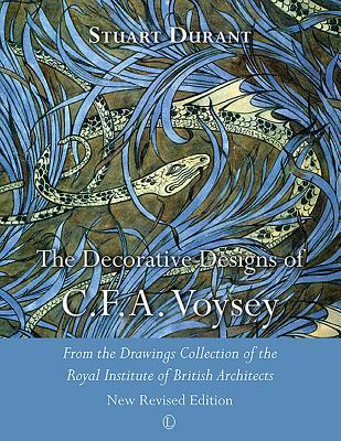 The Decorative Designs of C.F.A. Voysey: New Revised Edition: From the Drawings Collection of the Royal Institute of British Architects (Paperback)