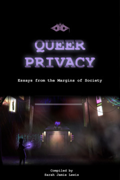 Queer Privacy: Essays From The Margins Of Society
